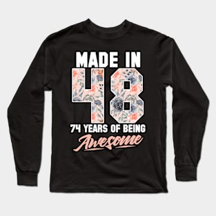 Made in 1948 74 years of being awesome 74th Birthday Flowers Long Sleeve T-Shirt